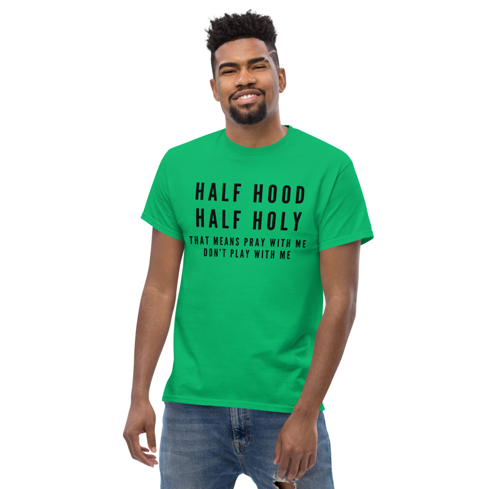 "Half Hood, Half Holy" Men's classic tee