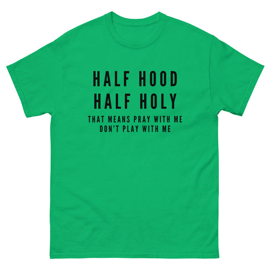 "Half Hood, Half Holy" Men's classic tee