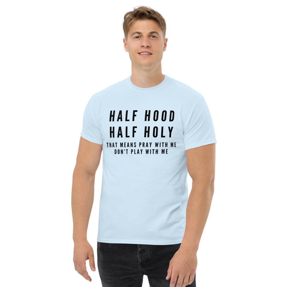 "Half Hood, Half Holy" Men's classic tee