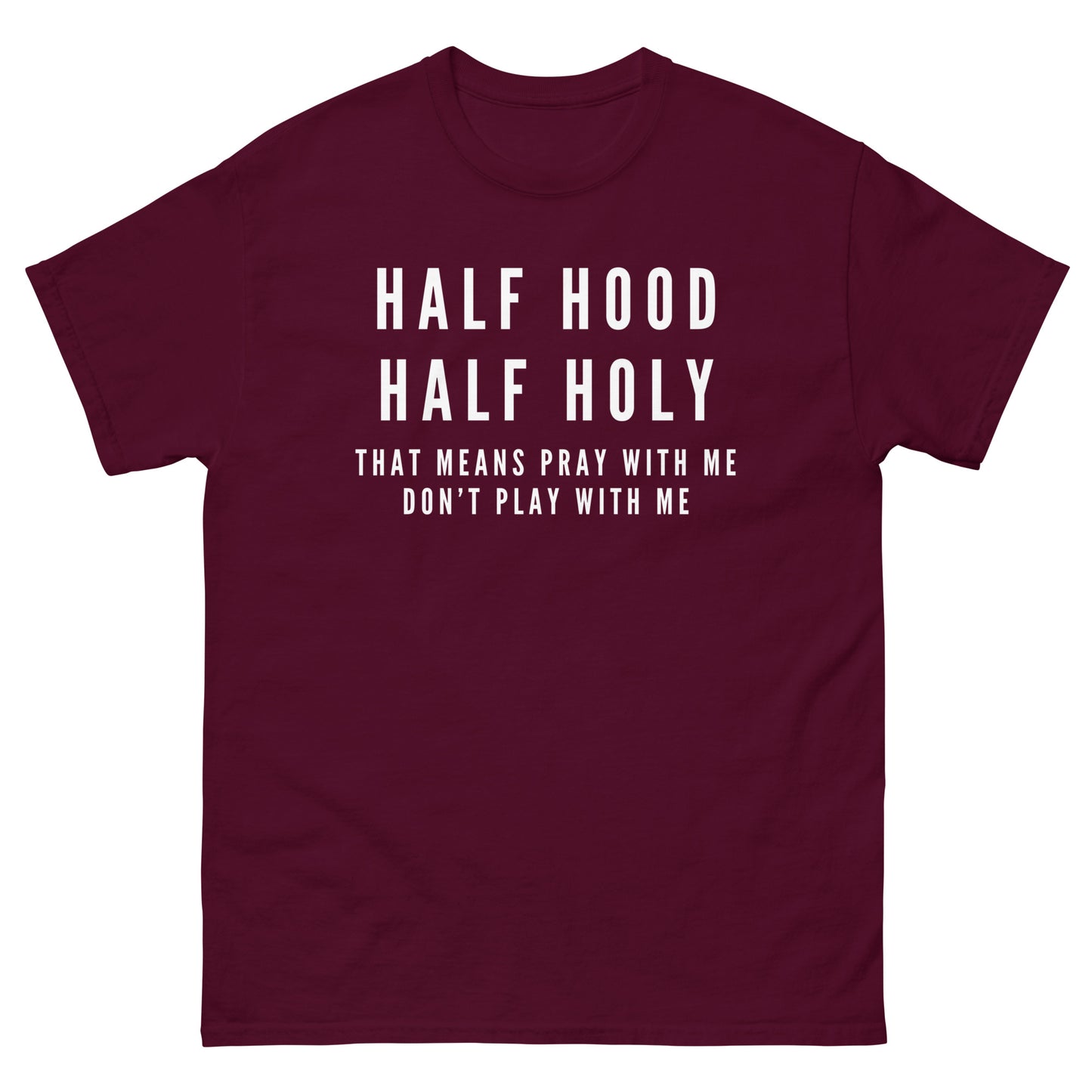 "Half Hood, Half Holy" Men's classic tee