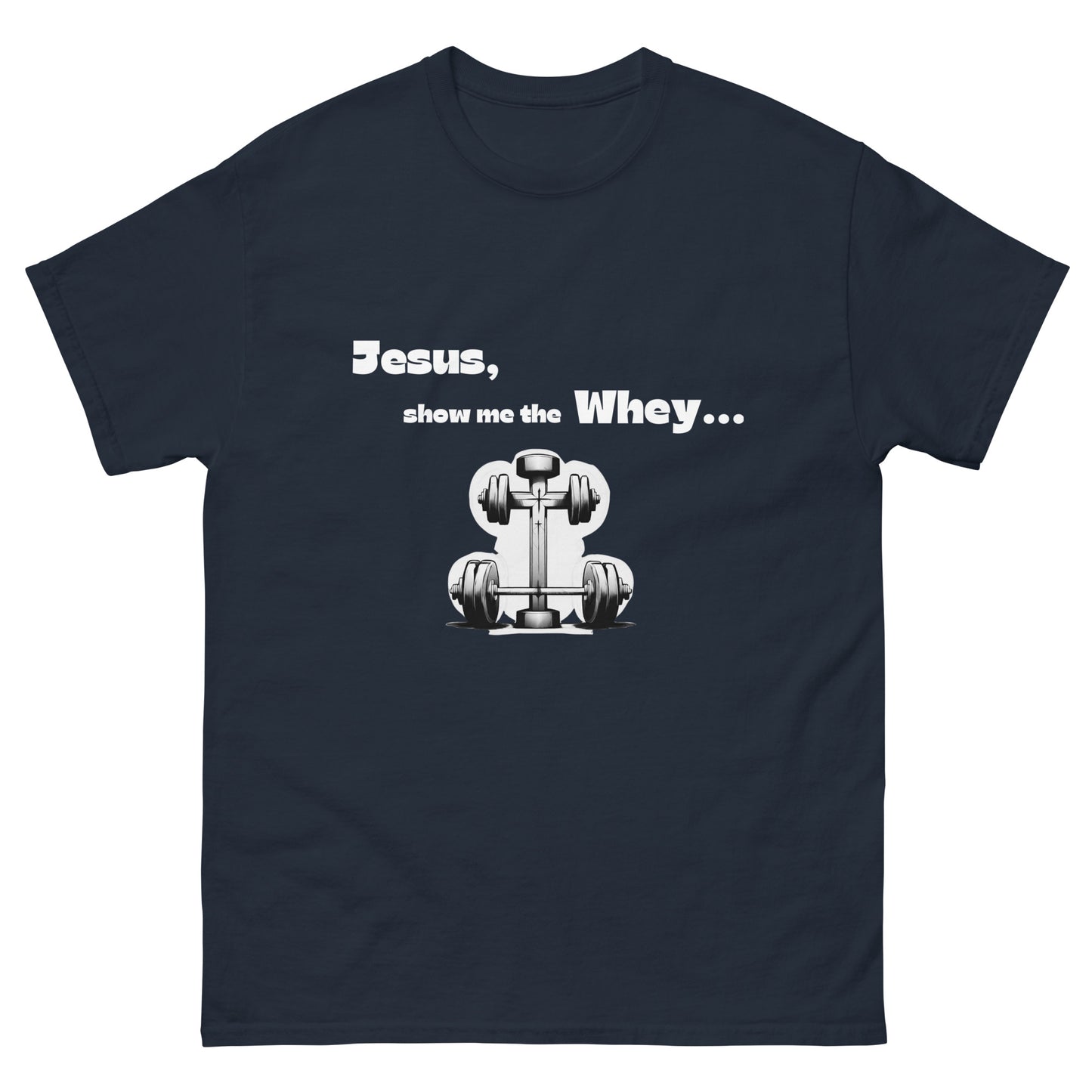 "Jesus, Show Me the Whey" Men's classic tee