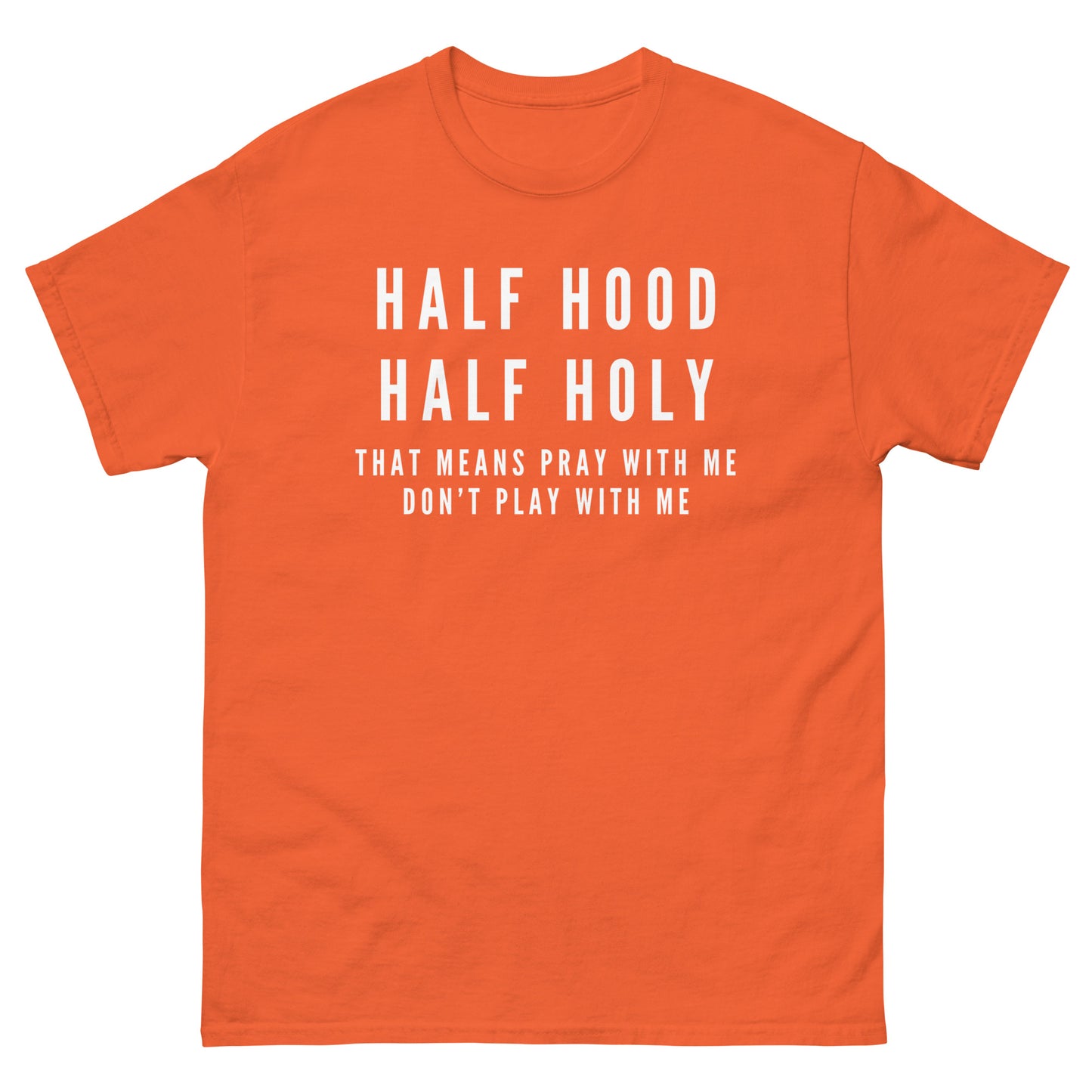 "Half Hood, Half Holy" Men's classic tee