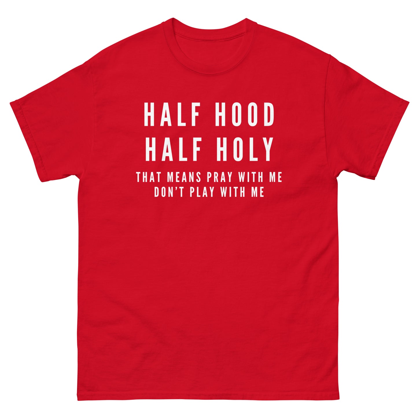 "Half Hood, Half Holy" Men's classic tee