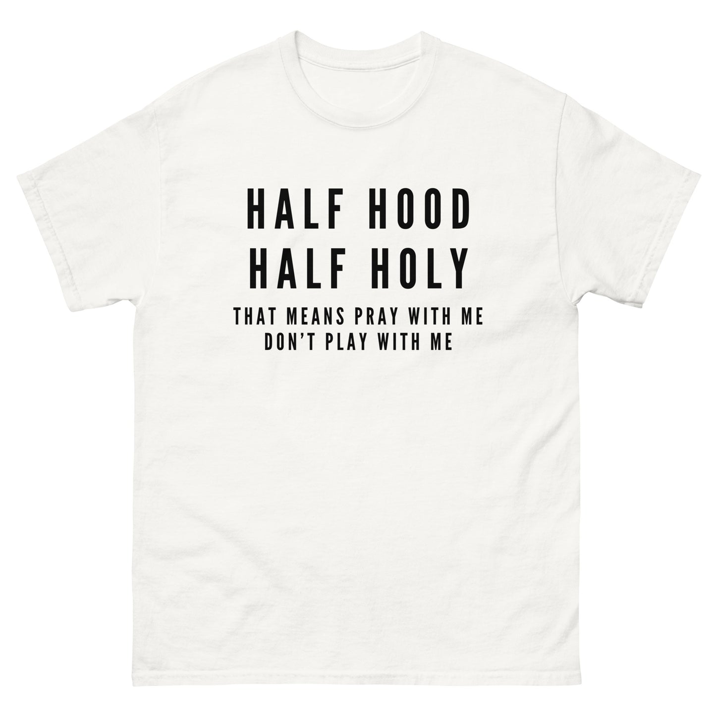 "Half Hood, Half Holy" Men's classic tee