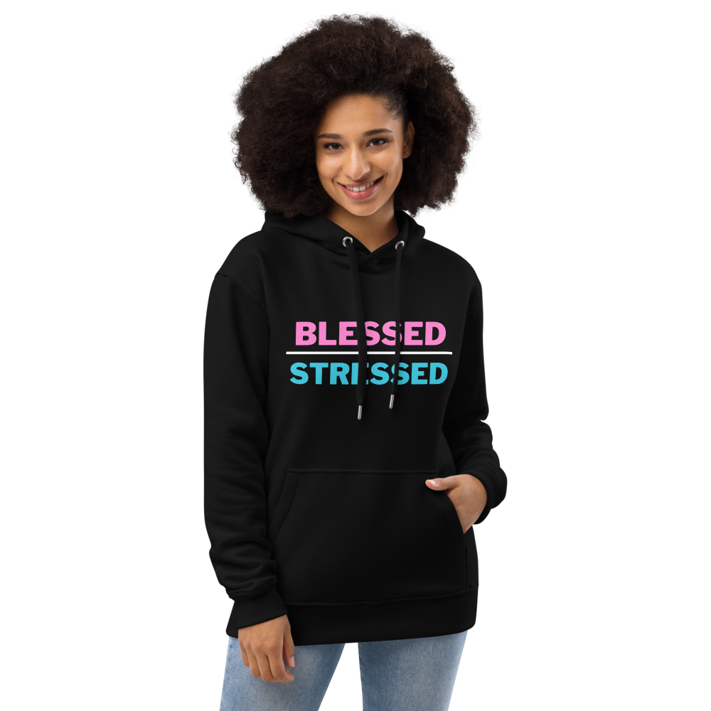 "Blessed > Stressed" Premium Hoodie