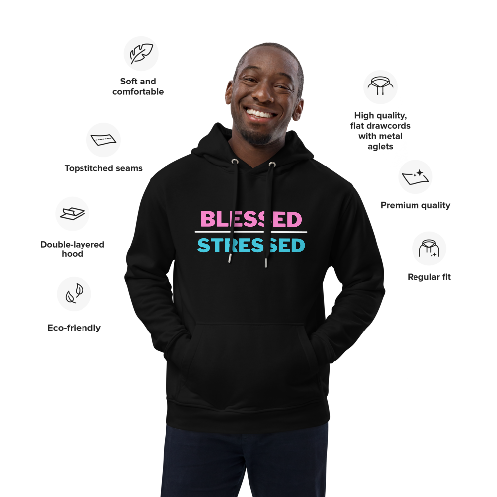 "Blessed > Stressed" Premium Hoodie