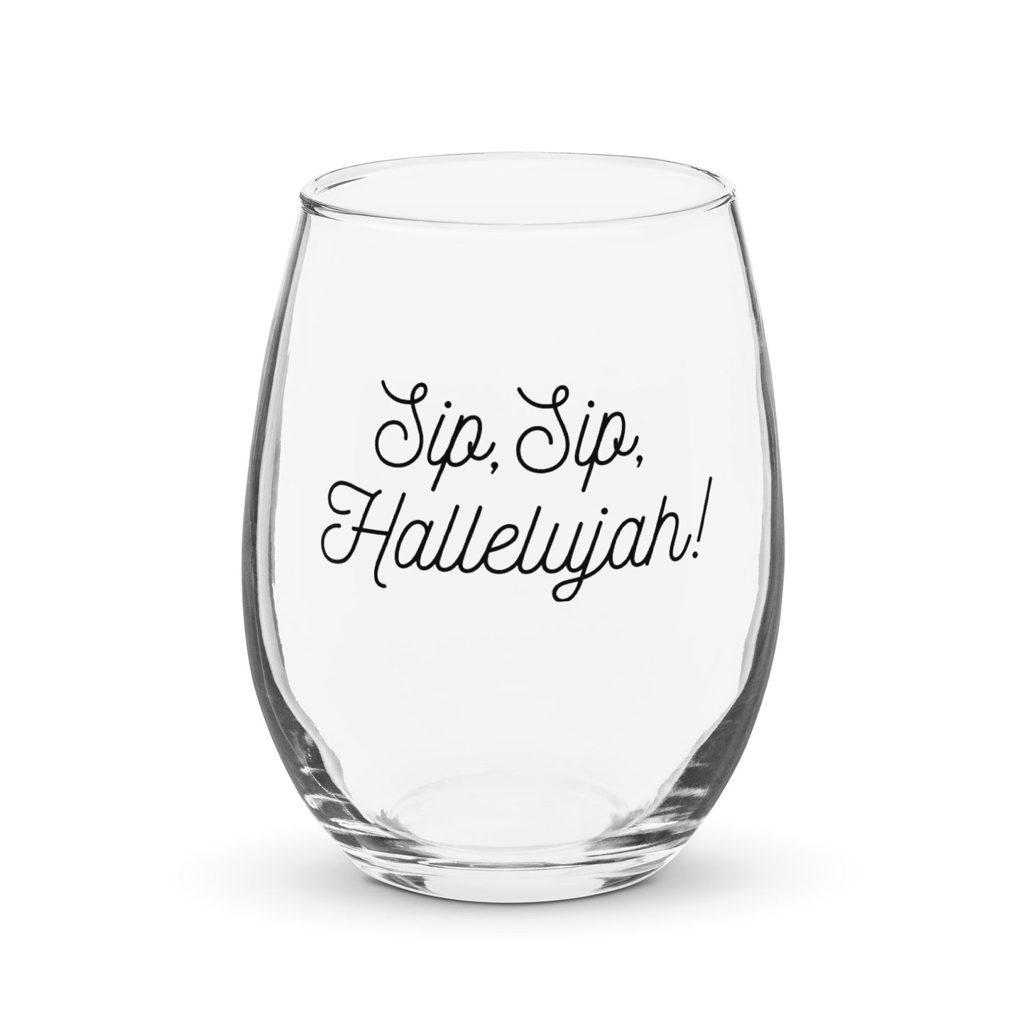 "Sip, Sip, Hallelujah" Stemless wine glass