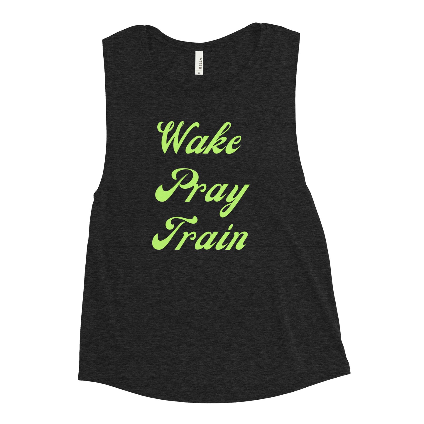 "Wake, Pray, Train" Ladies’ Muscle Tank